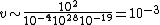 v \sim \frac{10^2}{10^{-4}10^{28}10^{-19}} =10^{-3} 